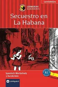 Spanisch Sprachkrimi B2 - Secuestro en La Habana